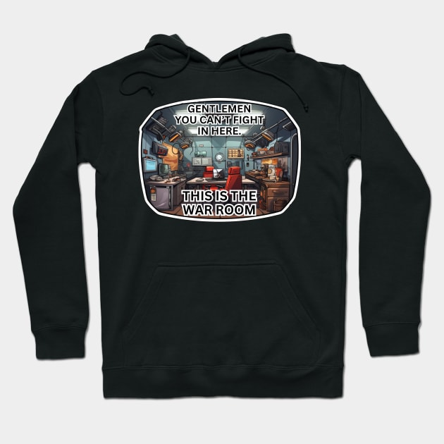 This is the war room Hoodie by Riverside-Moon